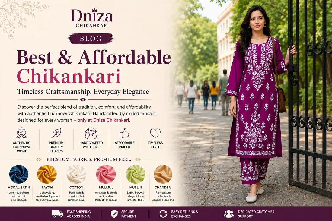 Dniza Chikankari blog cover showcasing affordable handcrafted Lucknowi Chikankari clothing with premium fabrics including modal satin, rayon, cotton, mulmul, muslin, and Chanderi.