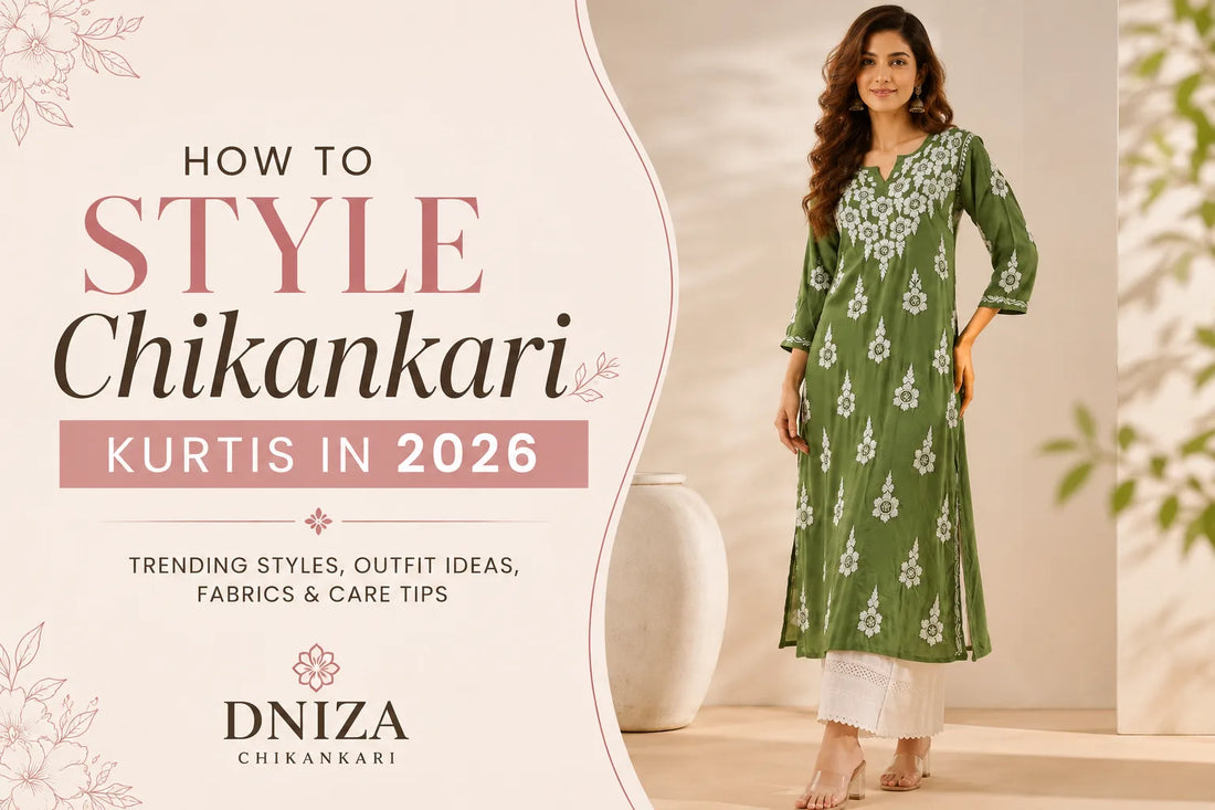 How to Style chikankari kurtis in 2026
